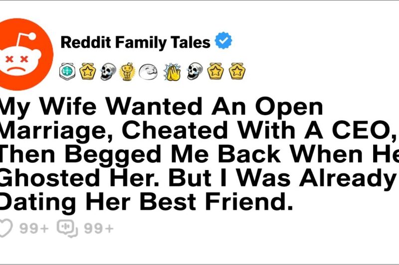 My Wife Wanted An Open Marriage, Cheated With A CEO, Then Begged Me Back…